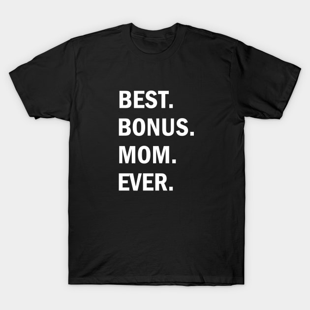 Best Bonus Mom Ever T-Shirt by Family shirts